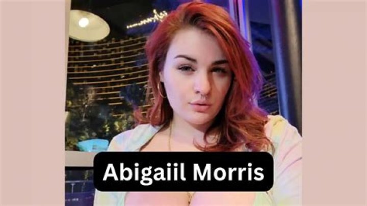 Abigaiil Morris Age, Sexuality, Net Worth, Dating, Height and Bio